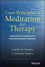 Core Principles of Meditation for Therapy – Improving the Outcomes of Psychotherapeutic Treatments