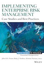 Implementing Enterprise Risk Management – Case Studies and Best Practices