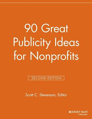 90 Great Publicity Ideas for Nonprofits, 2nd Edition
