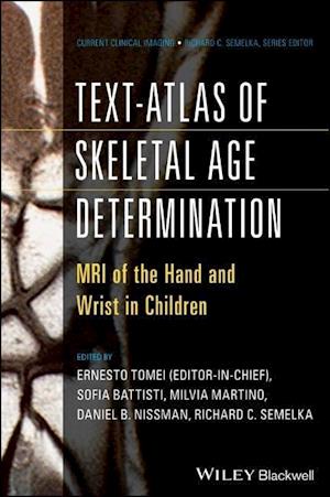 Text–Atlas of Skeletal Age Determination – MRI of the Hand and Wrist in Children