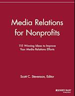 Media Relations for Nonprofits – 115 Winning Ideas  to Improve Your Media Relations Efforts