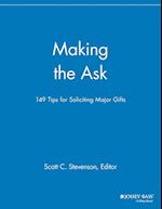 Making the Ask – 149 Tips for Soliciting Major Gifts