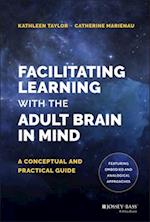 Facilitating Learning with the Adult Brain in Mind – A Conceptual and Practical Guide