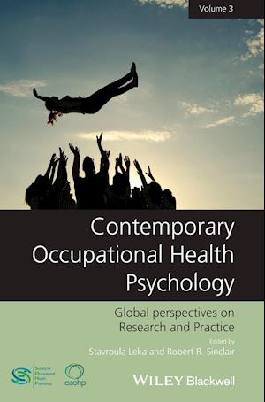 Contemporary Occupational Health Psychology – Global Perspectives on Research and Practice Volume 3