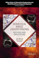 Biomedical Image Understanding – Methods and Appliations