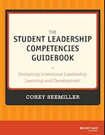 The Student Leadership Competencies Guidebook – Designing Intentional Leadership Learning and Development
