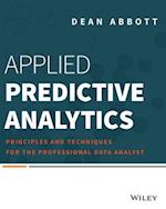 Applied Predictive Analytics – Principles and Techniques for the Professional Data Analyst