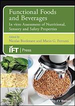 Functional Foods and Beverages – In vitro Assessment of Nutritional, Sensory and Safety Properties