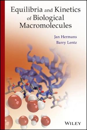 Equilibria and Kinetics of Biological Macromolecules