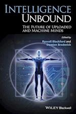 Intelligence Unbound – The Future of Uploaded and Machine Minds