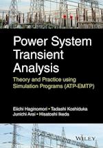 Power System Transient Analysis – Theory and Practice using Simulation Programs (ATP–EMTP)