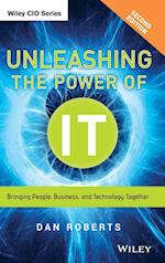 Unleashing the Power of IT, Second Edition – Bringing People, Business, and Technology Together