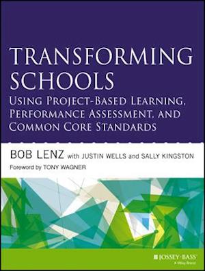 Transforming Schools Using Project-Based Learning, Performance Assessment, and Common Core Standards