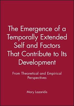 The Emergence of a Temporally Extended Self and Factors That Contribute to Its Development – From the Theoretical and Empirical Perspectives