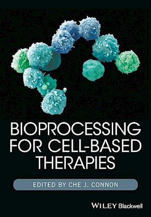 Bioprocessing for Cell-Based Therapies