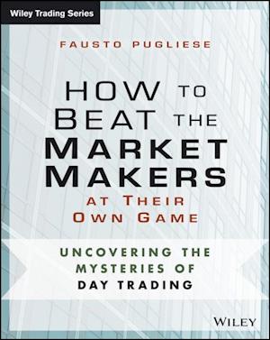 How to Beat the Market Makers at Their Own Game