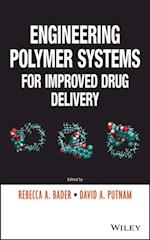 Engineering Polymer Systems for Improved Drug Delivery