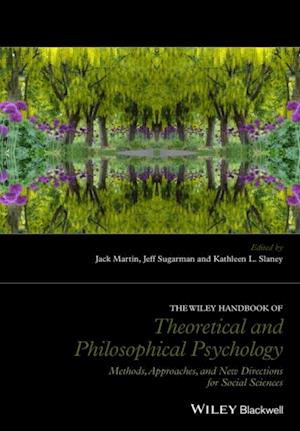 Wiley Handbook of Theoretical and Philosophical Psychology