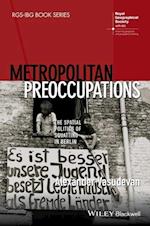 Metropolitan Preoccupations – The Spatial Politics of Squatting in Berlin