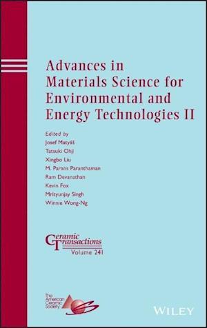 Advances in Materials Science for Environmental and Energy Technologies II – Ceramic Transactions,  Volume 241