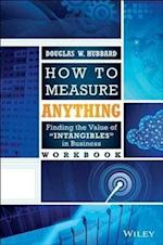 How to Measure Anything Workbook – Finding the Value of "Intangibles" in Business