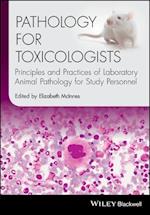 Pathology for Toxicologists – Principles and Practices of Laboratory Animal Pathology for Study Personnel