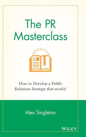 The PR Masterclass – How to Develop a Public Relations Strategy That Works