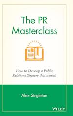 The PR Masterclass – How to Develop a Public Relations Strategy That Works