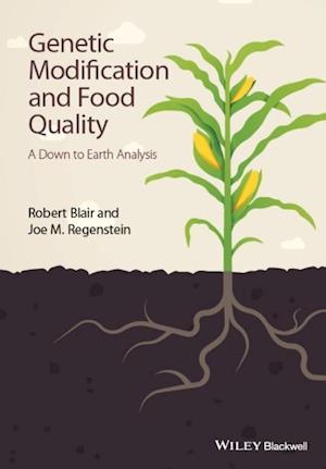 Genetic Modification and Food Quality – A Down to Earth Analysis