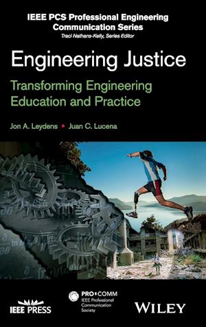 Engineering Justice – Transforming Engineering Education and Practice
