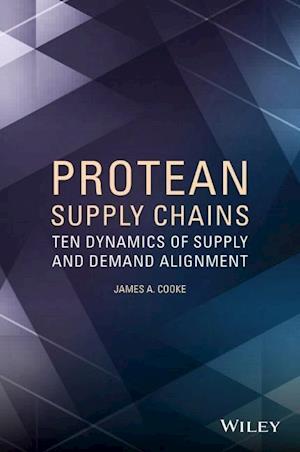 Protean Supply Chains – Ten Dynamics of Supply and  Demand Alignment