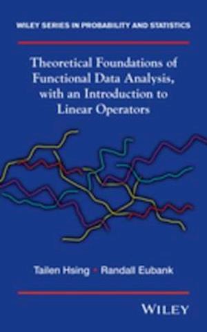 Theoretical Foundations of Functional Data Analysis, with an Introduction to Linear Operators