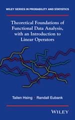 Theoretical Foundations of Functional Data Analysis, with an Introduction to Linear Operators