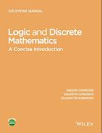Logic and Discrete Mathematics – A Concise Introduction, Solutions Manual
