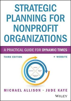 Strategic Planning for Nonprofit Organizations 3e  + Website – A Practical Guide for Dynamic Times