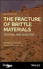 The Fracture of Brittle Materials – Testing and Analysis, Second Edition