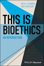This Is Bioethics – An Introduction
