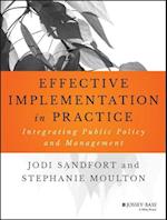 Effective Implementation In Practice – Integrating  Public Policy and Management