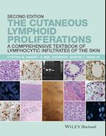 The Cutaneous Lymphoid Proliferations – A Comprehensive Textbook of Lymphocytic Infiltrates of the Skin