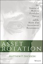 Asset Rotation – The Demise of Modern Portfolio Theory and the Birth of an Investment Renaissance