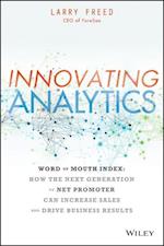 Innovating Analytics – Word of Mouth Index––How the Next Generation of Net Promoter Can Increase Sales and Drive Business Results