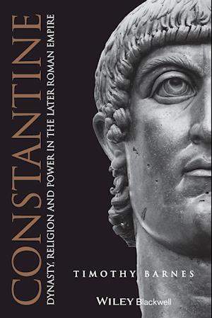 Constantine – Dynasty, Religion and Power in the Later Roman Empire
