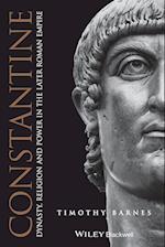 Constantine – Dynasty, Religion and Power in the Later Roman Empire