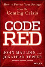 Code Red – How to Protect Your Savings From the Coming Crisis