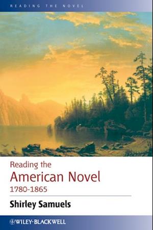 Reading the American Novel 1780 - 1865