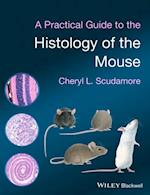 Practical Guide to the Histology of the Mouse