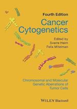 Cancer Cytogenetics – Chromosomal and Molecular Genetic Aberrations of Tumor Cells 4e