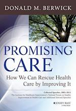 Promising Care – How We Can Rescue Health Care by Improving It