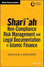 Shari'ah Non-compliance Risk Management and Legal Documentations in Islamic Finance