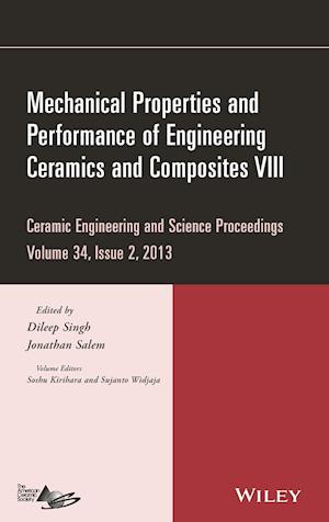 Mechanical Properties and Performance of Engineeri ng Ceramics and Composites VIII – Ceramic Engineer ing and Science Proceedings, Volume 34 Issue 2